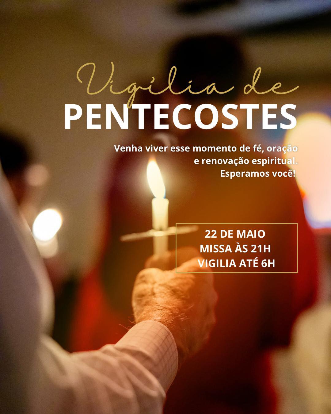 🔥 Vigília de Pentecostes 🔥